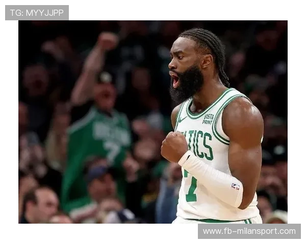 凯尔特人靠布朗攻击全面输出,绿军一扫颓势